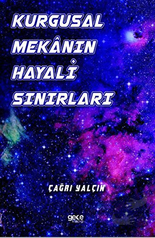 Kurgusal Mekanın Hayali Sınırları - Çağrı Yalçın Çınar - Gece Kitaplığ