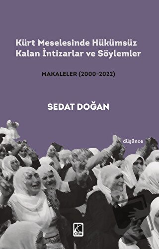 Kürt Meselesinde Hükümsüz Kalan İntizarlar ve Söylemler - Sedat Doğan 