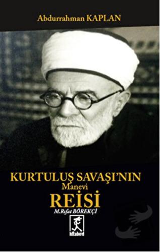 Kurtuluş Savaşının Manevi Reisi Mehmet Rıfat Börekçi - Abdurrahman Kap