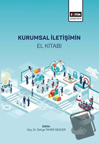 Kurumsal İletişimin El Kitabı - Zekiye Tamer Gencer - Eğitim Yayınevi 