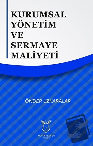 Kurumsal Yönetim ve Sermaye Maliyeti - Önder Uzkaralar - Akademisyen K