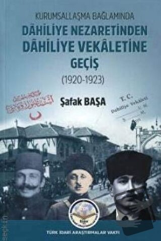 Kurumsallaşma Bağlamında Dahiliye Nezaretinden Dahiliye Vekaletine Geç