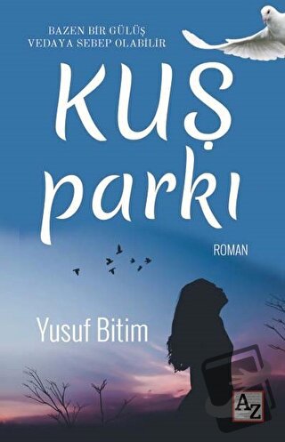 Kuş Parkı - Yusuf Bitim - Az Kitap - Fiyatı - Yorumları - Satın Al