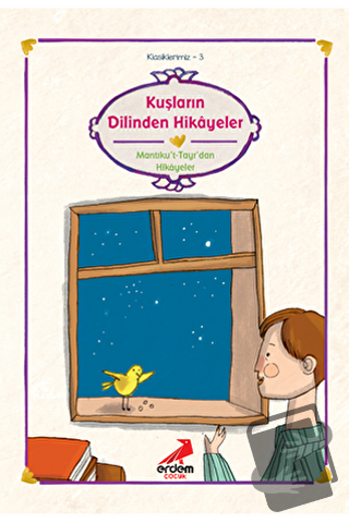 Kuşların Dilinden Hikayeler (Mantıku't-Tayr'dan Hikayeler) - İsmail Bi