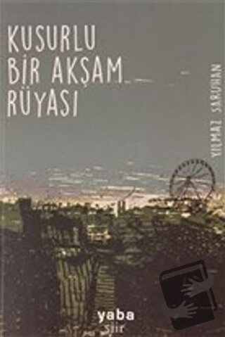 Kusurlu Bir Akşam Rüyası - Yılmaz Saruhan - Yaba Yayınları - Fiyatı - 