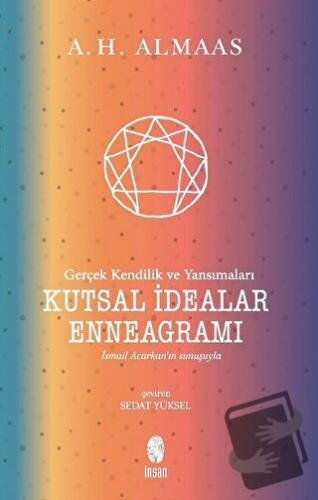 Kutsal İdealar Enneagramı - Gerçek Kendilik ve Yansımaları - A.H. Alma