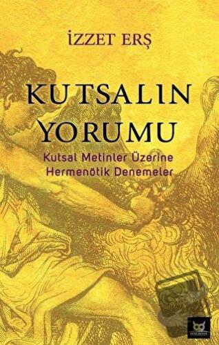 Kutsalın Yorumu - İzzet Erş - Beyaz Baykuş Yayınları - Fiyatı - Yoruml