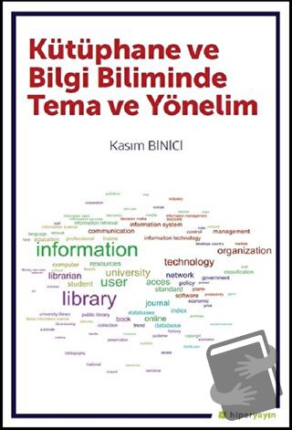 Kütüphane ve Bilgi Biliminde Tema ve Yönelim - Kasım Binici - Hiperlin