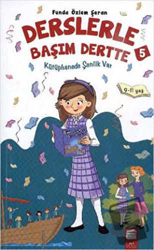 Kütüphanede Şenlik Var - Derslerle Başım Dertte 5 - Funda Özlem Şeran 