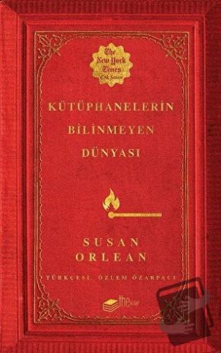 Kütüphanelerin Bilinmeyen Dünyası - Susan Orlean - The Kitap - Fiyatı 