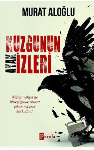 Kuzgunun Ayak İzleri - Murat Aloğlu - Parola Yayınları - Fiyatı - Yoru