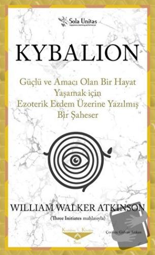 Kybalion - William Walker Atkinson - Sola Unitas - Fiyatı - Yorumları 