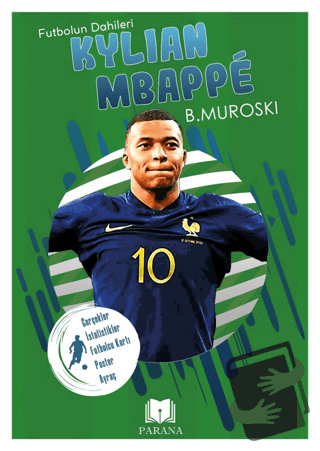 Kylian Mbappe - Futbolun Dahileri - B. Muroski - Parana Yayınları - Fi