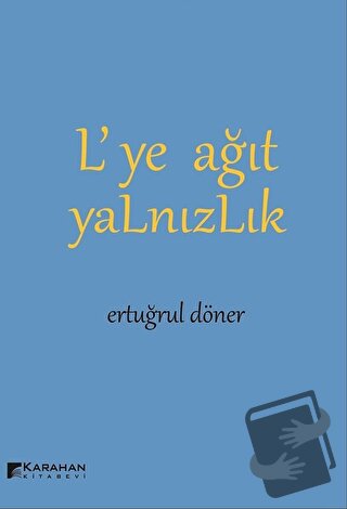 L’ye Ağıt Yalnızlık - Ertuğrul Döner - Karahan Kitabevi - Fiyatı - Yor