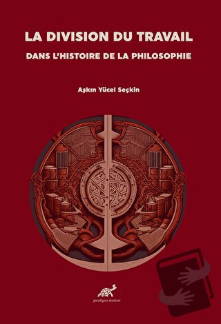 La Division Du Travail Dans L’histoire De La Philosophie - Aşkın Yücel