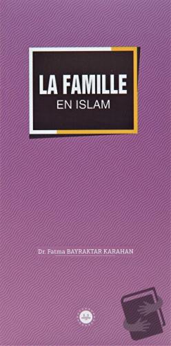 La Famille En Islam (İslamda Aile) Fransızca - Fatma Bayraktar Karahan