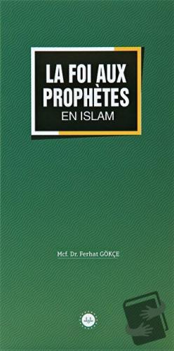 La Foi Aux Prophetes En Islam (İslamda Peygamberlere İman) Fransızca -