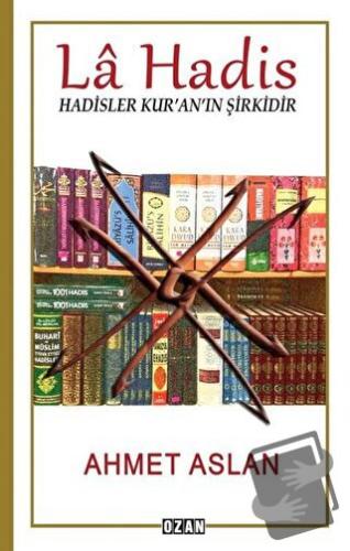 La Hadis - Ahmet Aslan - Ozan Yayıncılık - Fiyatı - Yorumları - Satın 