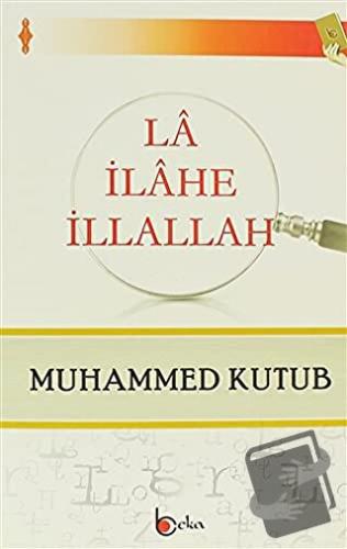 La İlahe İllallah - Muhammed Kutub - Beka Yayınları - Fiyatı - Yorumla