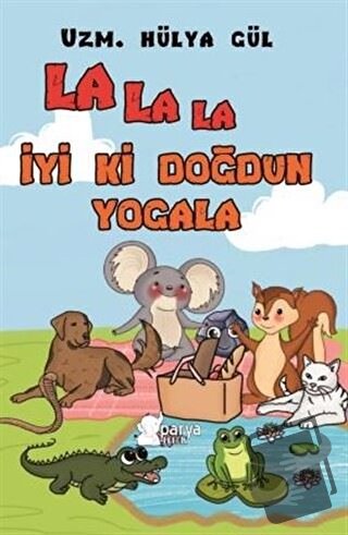 La La La İyi ki Doğdun Yogala - Hülya Gül - Parya Kitap - Fiyatı - Yor