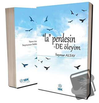 La Perdesinde Öleyim - Saynur Altay - İBK - İz Bırakan Kalemler - Fiya