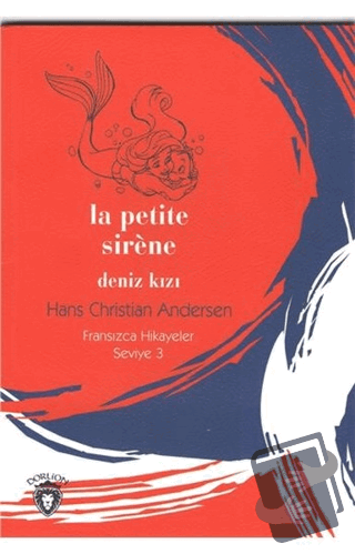 La Petite Sirene Deniz Kızı Fransızca Hikayeler Seviye 3 - Hans Christ