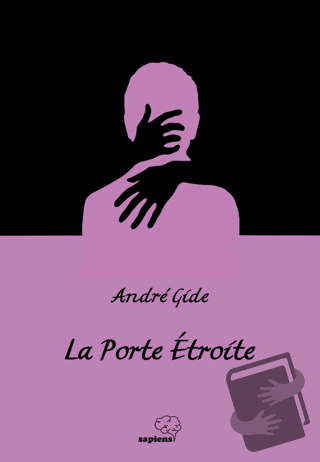 La Porte Etroite - Dar Kapı - Andre Gide - Sapiens Yayınları - Fiyatı 