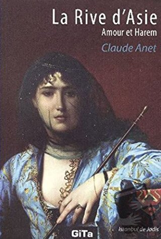 La Rive d'Asie - Claude Anet - Gita Yayınları - Fiyatı - Yorumları - S