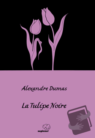 La Tulipe Noire - Siyah Lale - Alexandre Dumas - Sapiens Yayınları - F