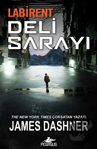 Labirent: Deli Sarayı - James Dashner - Pegasus Yayınları - Fiyatı - Y