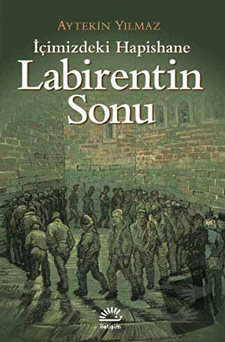 Labirentin Sonu - Aytekin Yılmaz - İletişim Yayınevi - Fiyatı - Yoruml