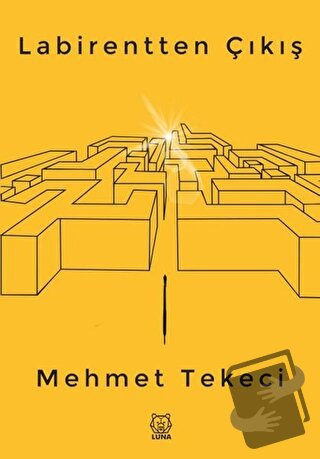 Labirentten Çıkış - Mehmet Tekeci - Luna Yayınları - Fiyatı - Yorumlar