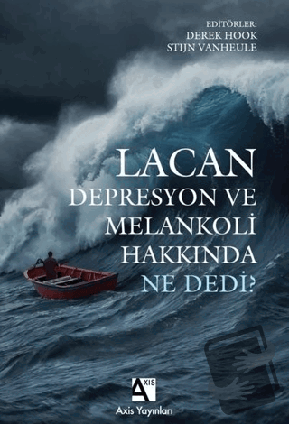 Lacan Depresyon ve Melankoli Hakkında Ne Dedi? - Kolektif - Axis Yayın