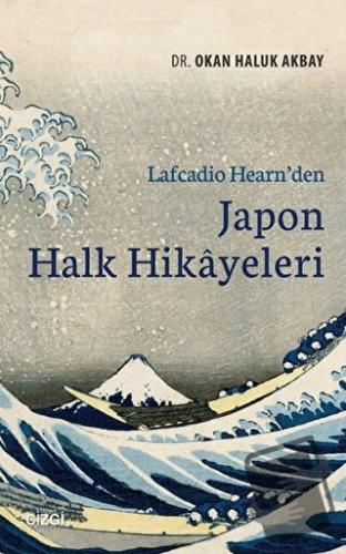 Lafcadio Hearn'den Japon Halk Hikayeleri - Okan Haluk Akbay - Çizgi Ki