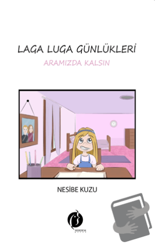 Laga Luga Günlükleri - Aramızda Kalsın - Nesibe Kuzu - Herdem Kitap - 