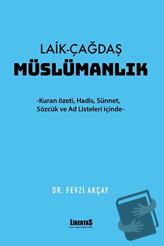 Laik-Çağdaş Müslümanlık - Fevzi Akçay - Libertas - Fiyatı - Yorumları 