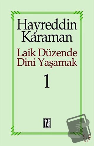 Laik Düzende Dini Yaşamak Cilt: 1 - Hayreddin Karaman - İz Yayıncılık 