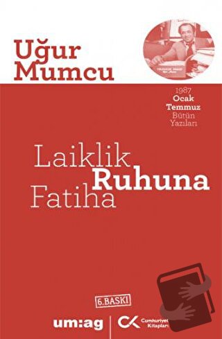 Laiklik Ruhuna Fatiha - Uğur Mumcu - Cumhuriyet Kitapları / um:ag Yayı