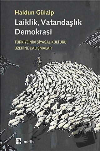 Laiklik, Vatandaşlık, Demokrasi - Haldun Gülalp - Metis Yayınları - Fi