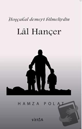 Lal Hançer - Hamza Polat - Vesta Yayınları - Fiyatı - Yorumları - Satı