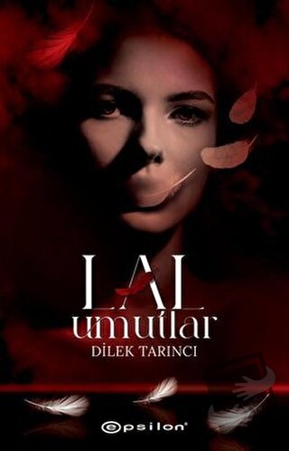 Lal Umutlar (Ciltli) - Dilek Tarıncı - Epsilon Yayınevi - Fiyatı - Yor