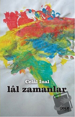 Lal Zamanlar - Celal İnal - Gece Kitaplığı - Fiyatı - Yorumları - Satı