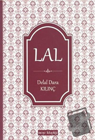 Lal - Delal Dara Kılınç - Meşe Kitaplığı - Fiyatı - Yorumları - Satın 