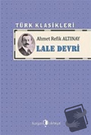 Lale Devri - Ahmet Refik Altınay - Kurgan Edebiyat - Fiyatı - Yorumlar