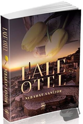 Lale Otel - Nebahat Vanizor - 5 Şubat Yayınları - Fiyatı - Yorumları -