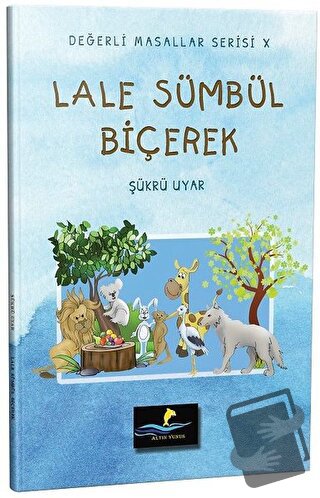 Lale Sümbül Biçerek - Değerli Masallar Serisi 10 - Şükrü Uyar - Altın 