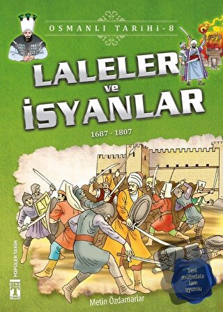 Laleler ve İsyanlar - Osmanlı Tarihi 8 - Metin Özdamarlar - Genç Timaş