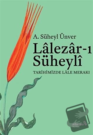 Lalezar-ı Süheyli - A. Süheyl Ünver - Albaraka Yayınları - Fiyatı - Yo