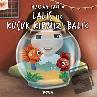 Laliş ile Küçük Kırmızı Balık - Nurdan Damla - Motto Yayınları - Fiyat