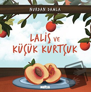 Laliş ve Küçük Kurtçuk - Nurdan Damla - Motto Yayınları - Fiyatı - Yor